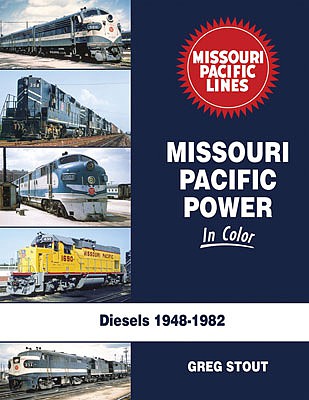 Morning Sun 1738 All Scale Missouri Pacific Power in Color -- Diesels 11982, Hardcover, 128 Pages