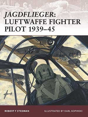 Osprey Publishing W122 Warrior: Jagdflieger - Luftwaffe Fighter Pilot 1939-45