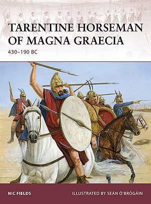 Osprey Publishing W130 Warrior: Tarentine Horseman of Magna Graecia 430-190BC