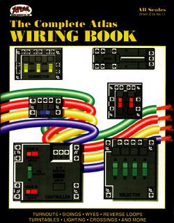 Atlas Model Railroad 12 All Scale The Complete Atlas Wiring Book