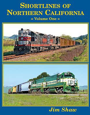 Four Ways West 81 All Scale Shortlines of Northern California -- Volume 1, Hardcover, 160 Pages