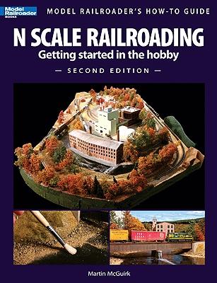 Kalmbach Publishing 12428 All Scale Book -- N Scale Railroading, Getting Started in the Hobby, Second Edition