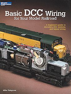 Kalmbach Publishing 12448 All Scale Basic DCC Wiring for Your Model Railroad -- Softcover, 56 Pages
