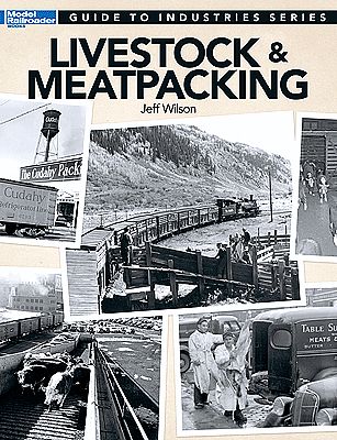 Kalmbach Publishing 12473 All Scale Model Railroader Guide to Industries Series -- Livestock & Meatpacking