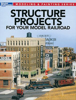 Kalmbach Publishing 12478 All Scale Structure Projects for Your Model Railroad