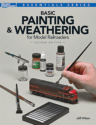 Kalmbach Publishing 12484 All Scale Basic Painting & Weathering for Model Railroaders -- 2nd Edition