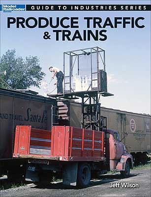 Kalmbach Publishing 12500 All Scale Produce Traffic & Trains -- Softcover, 112 Pages