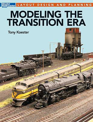 Kalmbach Publishing 12663 All Scale Modeling the Transition Era -- Softcover, 112 Pages