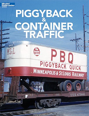 Kalmbach Publishing 12804 All Scale Piggyback & Container Traffic -- Softcover, 128 Pages