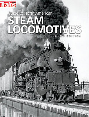 Kalmbach Publishing 1302 All Scale Guide to North American Steam Locomotives -- 2nd Edition