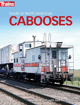 Kalmbach Publishing 1313 All Scale Guide to North American Cabooses -- Softcover, 224 Pages