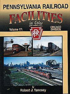 Morning Sun Books 1434 All Scale Pennsylvania Railroad Facilities in Color -- Volume 17: Chicago Division