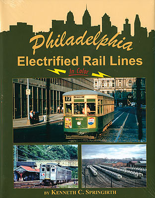Morning Sun Books 1566 All Scale Philadelphia Electrified Rail Lines in Color
