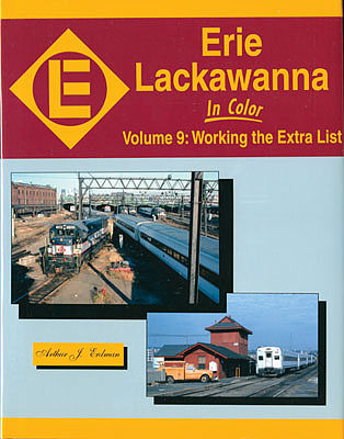 Morning Sun Books 1570 All Scale Erie-Lackawanna in Color -- Volume 9: Working the Extra List
