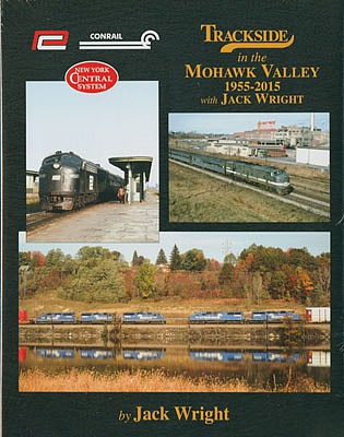 Morning Sun Books 1586 All Scale Trackside Mohawk Valley 1955-2015 -- Hardcover, 128 pages