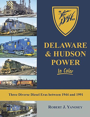 Morning Sun Books 1653 All Scale Delaware & Hudson Power in Color -- Three Diverse Diesel Eras between 1944 and 1991