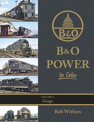 Morning Sun Books 1655 All Scale B&O Power in Color -- Volume 3: Geeps