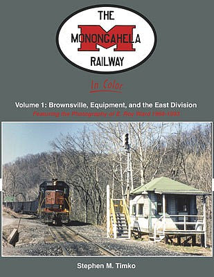 Morning Sun Books 1659 All Scale The Monongahela Railway in Color: Volume 1 -- Brownsville, Equipment and the East Division (1988-1993; Hardcover, 128 Pages)
