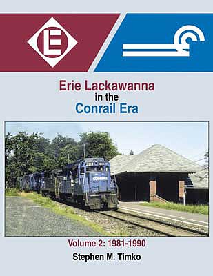 Morning Sun Books 1681 All Scale Erie-Lackawanna in the Conrail Era -- Volume 2: 1981-1990 (Hardcover, 128 Pages)