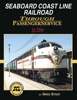 Morning Sun Books 1682 All Scale Seaboard Coast Line Through Passenger Service In Color -- Hardcover, 128 Pages