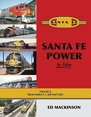 Morning Sun Books 1687 All Scale Santa Fe Power in Color -- Volume 2: Electro-Motive E-, F- and Cowl Units (Hardcover, 128 Pages)