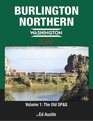Morning Sun Books 1690 All Scale Burlington Northern Washington in Color -- Volume 1: The Old SP&S (Hardcover, 128 Pages)