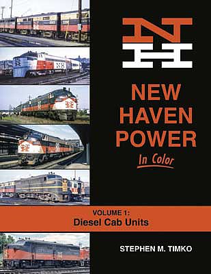 Morning Sun Books 1693 All Scale New Haven Power in Color -- Volume 1: Diesel Cab Units (Hardcover, 128 Pages)