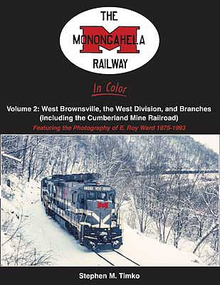 Morning Sun Books 1694 All Scale The Monongahela Railway in Color: Volume 2 -- West Brownsville, the West Division and Branches (1975-1983; Hardcover, 128pp)