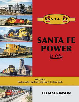 Morning Sun Books 1696 All Scale Santa Fe Power in Color -- Volume 3: Electro-Motive Switchers and Four-Axle Hood Units (Hardcover)