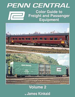 Morning Sun Books 1703 All Scale Penn Central Color Guide to Freight and Passenger Equipment -- Volume 2 (Hardcover, 128 Pages)