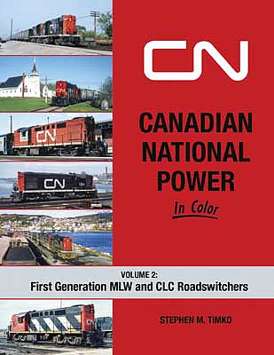Morning Sun Books 1717 All Scale Canadian National Power in Color -- Volume 2: First Generation MLW and CLC Roadswitchers (Hardcover, 128 Pages)