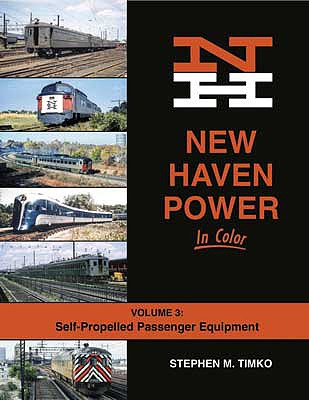 Morning Sun Books 1718 All Scale New Haven Power in Color -- Volume 3: Self-Propelled Passenger Equipment (Hardcover, 128 Pages)