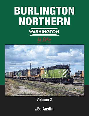 Morning Sun Books 1719 All Scale Burlington Northern Washington in Color -- Volume 2 (Hardcover, 128 Pages)