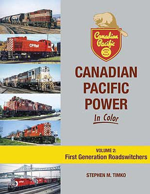 Morning Sun Books 1728 All Scale Canadian Pacific Power in Color -- Volume 2: First Generation Roadswitchers (Hardcover, 128 Pages)