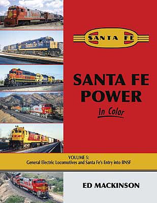 Morning Sun Books 1730 All Scale Santa Fe Power in Color -- Volume 5: General Electric Locomotives and Santa Fe's Entry into BNSF
