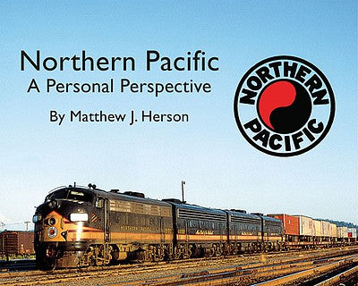 Morning Sun Books 5720 All Scale Northern Pacific - A Personal Perspective -- Softcover, 96 Pages, All Color