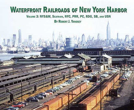 Morning Sun Books 7472 All Scale Waterfront Railroads of New York Harbor -- Volume 3: NYSW, Seatrain, NYC, PRR, PC, RDG, SB and USN (Softcover, 96 Pages)