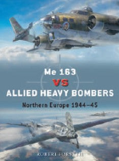 Osprey Publishing D135 Duel: Me163 vs Allied Heavy Bombers Northern Europe 1944-45 
