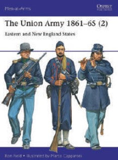 Osprey Publishing MAA555 Men at Arms: The Union Army 1861-65 (2) Eastern & New England States