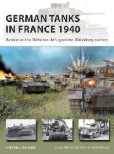 Osprey Publishing V327 Vanguard: German Tanks in France 1940 Armor in the Wehmacht's Greatest Blitzkrieg Victory