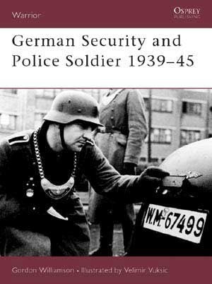 Osprey Publishing W61 Warrior: German Security & Police Soldier 1939-45