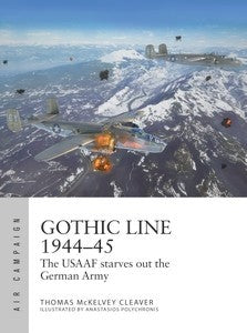 Osprey Publishing AC31 Air Campaign: Gothic Line 1944–45 The USAAF Starves out the German Army