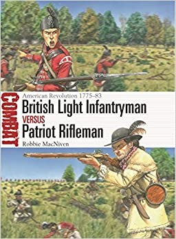 Osprey Publishing CBT72 Combat: British Light Infantryman vs Patriot Rifleman American Revolution 1775-83