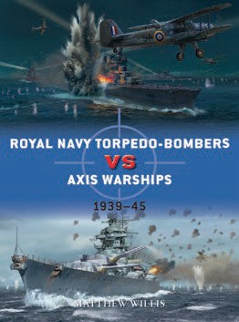 Osprey Publishing D124 Duel: Royal Navy Torpedo Bombers vs Axis Warships 1939-45