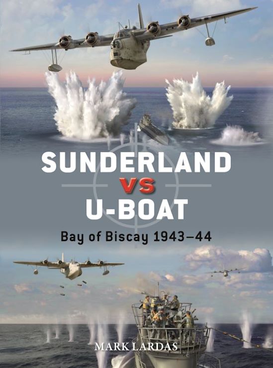 Osprey Publishing D130 Duel: Sunderland vs U-Boat Bay of Biscay 1943-44