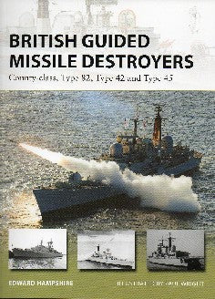 Osprey Publishing V234 Vanguard: British Guided Missile Destroyers County-Class, Type 82, Type 42 & Type 45
