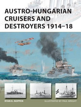 Osprey Publishing V241 Vanguard: Austro-Hungarian Cruisers & Destroyers 1914-18