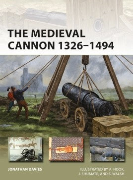 Osprey Publishing V273 Vanguard: The Medieval Cannon 1326-1453