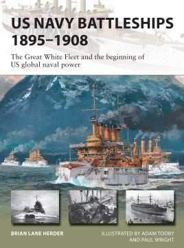 Osprey Publishing V286 Vanguard: US Navy Battleships 1895-1908 The Great White Fleet & the Beginning of US Global Naval Power