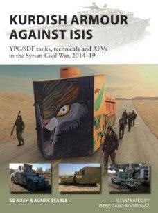 Osprey Publishing V299 Vanguard: Kurdish Armour Against ISIS YPG/SDF Tanks, Technicals & AFVs in the Syrian Civil War 2014-19